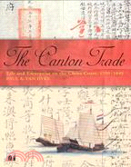 THE CANTON TRADE: LIFE AND ENTERPRISE ON THE CHINA COAST, 1700-1845