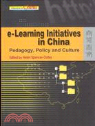 E-LEARNING INITIATIVES IN CHINA: PEDAGOGY, POLICY AND CULTURE