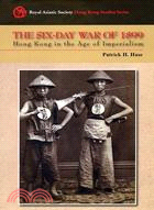 THE SIX-DAY WAR OF 1899: HONG KONG IN THE AGE OF IMPERIALISM