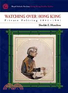 WATCHING OVER HONG KONG: PRIVATE POLICING 1841-1941