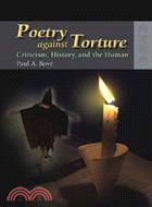 Poetry against Torture: Criticism, History and the Human