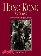 Hong Kong As It Was: Hedda Morrison's Photographs 1946-47 | 拾書所