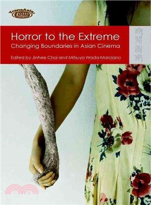 Horror to the Extreme: Changing Boundaries in Asian Cinema