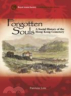 Forgotten Souls：A Social History of the Hong Kong Cemetery