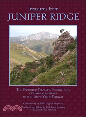 Treasures from Juniper Ridge ─ The Profound Instructions of Padmasambhava to the Dakini Yeshe Tsogyal