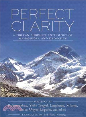 Perfect Clarity ─ A Tibetan Buddhist Anthology of Mahamudra and Dzogchen