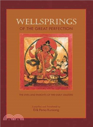 Wellsprings of the Great Perfection ─ The Lives and Insights of the Early Masters in the Dzogchen Lineage