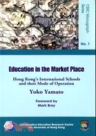 Education in the Market Place：Hong Kong's International Schools and their Mode of Operation