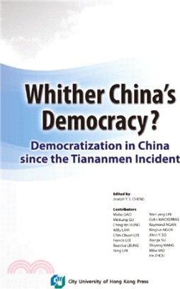 Whither China's Democracy―Democratization in China since the Tiananmen Incident