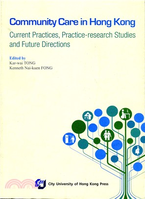 Community Care in Hong Kong―Current Practices, Practiceresearch Studies and Future Directions