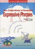 TEN COLLECTIONS OF ESSENTIAL EXPRESSIVE PHRASES | 拾書所