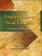 The Legitimation of New Orders―Case Studies in World History