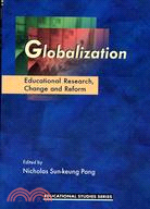 GLOBALIZATION: EDUCATIONAL RESEARCH, CHANGE AND REFO