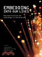 Embedding into Our Lives: New Opportunities and Challenges of the Internet