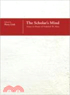 The Scholar's Mind: Essays in Honor of Frederick W. Mote