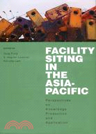 Facility Siting in the Asia-Pacific：Perspectives on Knowledge Production and Application