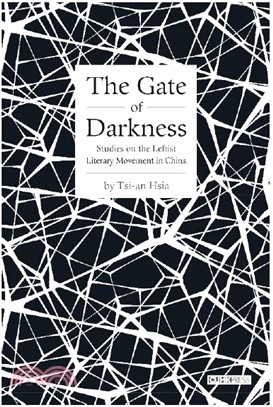 The Gate of Darkness：Studies on the Leftist Literary Movement in China（平裝）