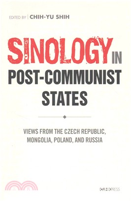 Sinology in Post-Communist States：Views from the Czech Republic, Mongolia, Poland, and Russia | 拾書所