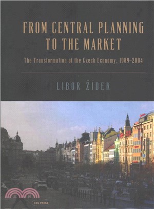 From Central Planning to the Market ─ The Transformation of the Czech Economy 1989-2004