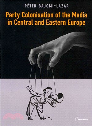 Party Colonization of the Media Central and Eastern Europe