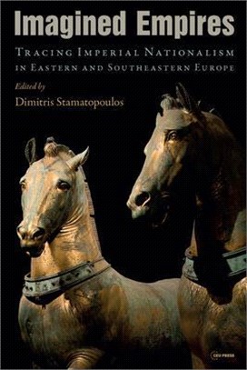 Imagined Empires ― Eastern and Southeastern Europe, 19th-20th Century