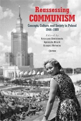 Reassessing Communism: Concepts, Culture, and Society in Poland 1944-1989