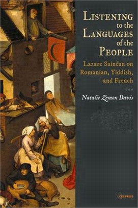 Listening to the Languages of the People: Lazare Sainéan on Romanian, Yiddish, and French