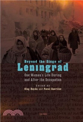 Beyond the Siege of Leningrad：One Woman's Life During and After the Occupation