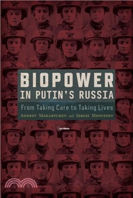 Biopower in Putin's Russia：From Taking Care to Taking Lives