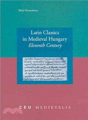 Latin Classics In Medieval Hungary ― Eleventh Century
