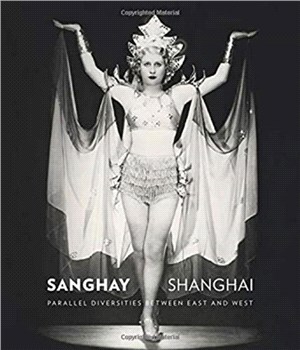 Sanghay-Shanghai：Parallel Diversities between East and West