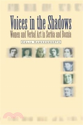 Voices in the Shadows: Women and Verbal Art in Serbia and Bosnia