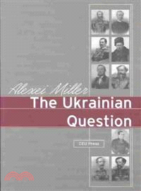 The Ukrainian Question—The Russian Empire and Nationalism in the Nineteenth Century