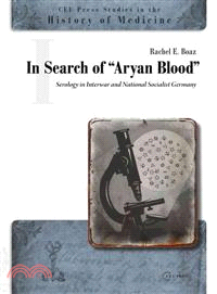 In Search of the "Aryan Blood"—Serology in Interwar and National Socialist Germany