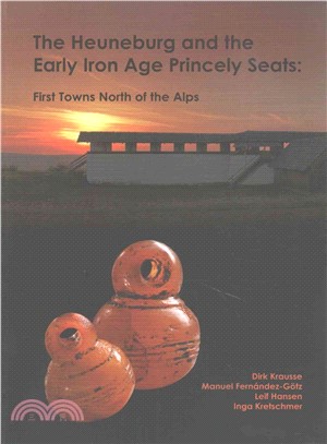The Heuneburg and the Early Iron Age Princely Seats ─ First Towns North of the Alps