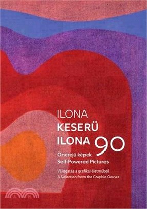 Ilona Keserü 90: Self-Powered Pictures