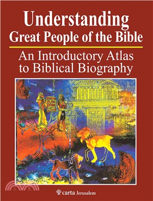 Understanding Great People of the Bible ― An Introduction Atlas to Biblical Biography