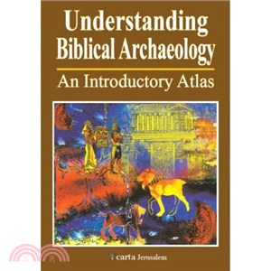 Understanding Biblical Archaeology ─ An Introductory Atlas