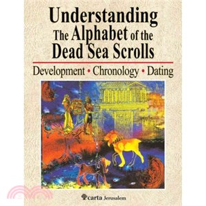 Understanding the Alphabet of the Dead Sea Scrolls ─ Development, Chronology, Dating