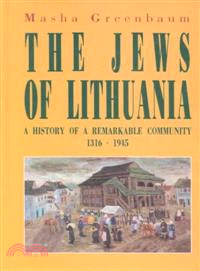 The Jews of Lithuania ― A History of a Remarkable Community 1316-1945