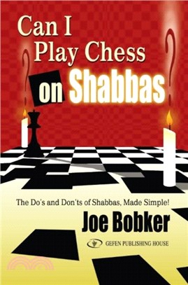 Can I Play Chess on Shabbas：The Do's & Don'ts of Shabbas Made Simple