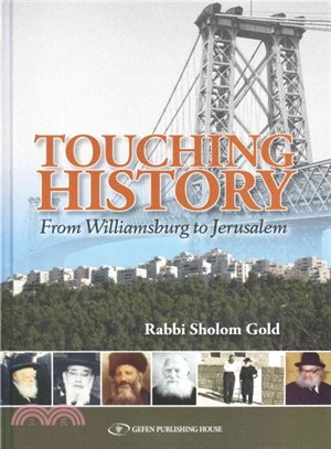 Touching History ― Memoirs of Rabbi Sholom Gold
