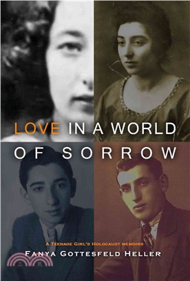 Love in a World of Sorrow ─ A Teenage Girl's Holocaust Memoirs