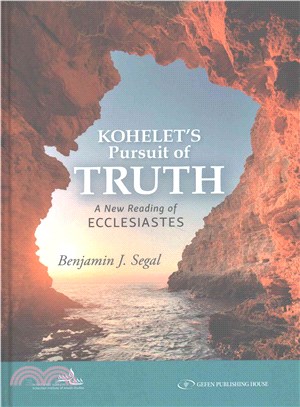 Kohelet's Pursuit of Truth ― A New Reading of Ecclesiastes