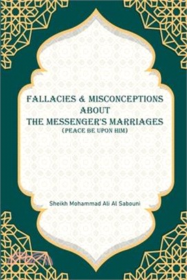 FALLACIES & MISCONCEPTIONS About The Messenger's Marriages