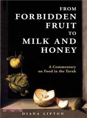 From Forbidden Fruit to Milk and Honey ─ A Commentary on Food in the Torah