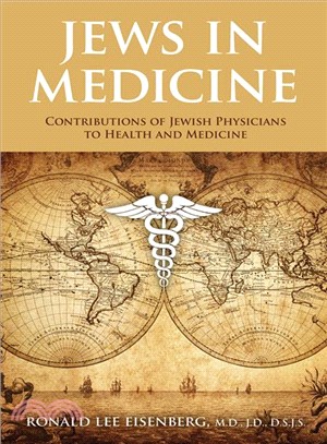 Jews in Medicine ― Jewish Physicians and Their Contributions to Health and Medical Advances