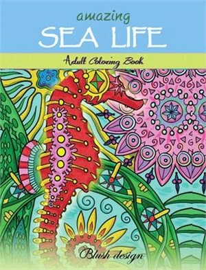 Amazing Sea Life: Adult Coloring Book