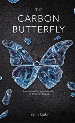 The Carbon Butterfly: Innovative Entrepreneurship In Times Of Chaos
