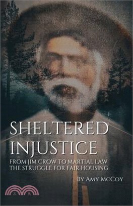 Sheltered Injustice, From Jim Crow to Martial Law: The Struggle For Fair Housing